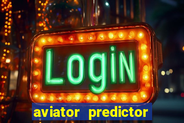 aviator predictor v4.0 download